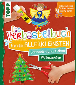 Kartonierter Einband Das Verbastelbuch für die Allerkleinsten Schneiden und Kleben Weihnachten von Ursula Schwab