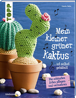 Kartonierter Einband Mein kleiner grüner Kaktus ist selbst gehäkelt (kreativ.kompakt.) von Carola Behn