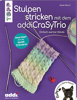 Kartonierter Einband Stulpen stricken mit dem addiCraSyTrio (kreativ.kompakt.) von Sylvie Rasch