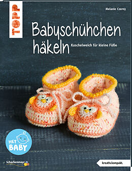 Kartonierter Einband Babyschühchen häkeln (kreativ.kompakt.) von Melanie Czerny
