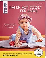Kartonierter Einband (Kt) Nähen mit Jersey für Babys (kreativ.startup.) von Ina Andresen