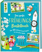Fester Einband Das große Frühlingsbastelbuch von frechverlag