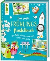 Fester Einband Das große Frühlingsbastelbuch von frechverlag