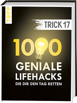 Fester Einband Trick 17. 1000 geniale Lifehacks, die dir den Tag retten von frechverlag