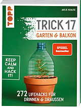 Kartonierter Einband Trick 17 - Garten &amp; Balkon. SPIEGEL Bestseller von Antje Krause