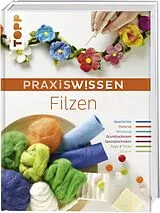 Fester Einband PraxisWissen Filzen von Monique Rahner