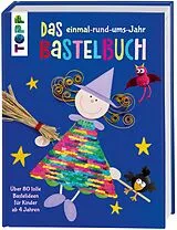 Fester Einband Das einmal-rund-ums-Jahr Bastelbuch von frechverlag