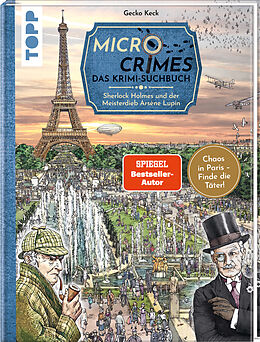 Fester Einband Micro Crimes. Das Krimi-Suchbuch. Sherlock Holmes und der Meisterdieb Arsène Lupin. Finde die Verbrecher im Chaos von Paris 1920 von Gecko Keck, Christian Weis