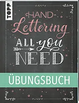Kartonierter Einband Handlettering All you need. Das Übungsbuch. von frechverlag