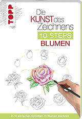 Kartonierter Einband Die Kunst des Zeichnens 10 Steps - Blumen von Mary Woodin