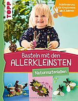 Fester Einband Basteln mit den Allerkleinsten Naturmaterialien von Susanne Pypke