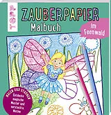 Kartonierter Einband Zauberpapier Malbuch im Feenwald von Norbert Pautner