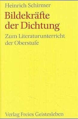 Fester Einband Bildekräfte der Dichtung von Heinrich Schirmer