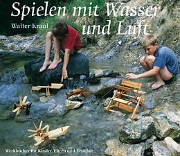 Kartonierter Einband Spielen mit Wasser und Luft von Christoph Kraul, Walter Kraul