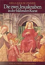 Fester Einband Die zwei Jesusknaben in der bildenden Kunst von Hella Krause-Zimmer