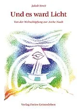 Fester Einband Und es ward Licht von Jakob Streit