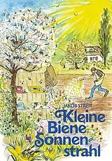 Fester Einband Kleine Biene Sonnenstrahl von Jakob Streit