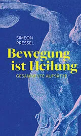 Kartonierter Einband Bewegung ist Heilung von Simeon Pressel