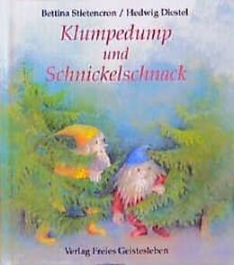 Fester Einband Klumpedump und Schnickelschnack von Bettina Stietencron, Hedwig Diestel