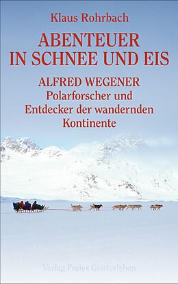 Fester Einband Abenteuer in Schnee und Eis von Klaus Rohrbach