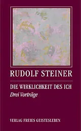 Kartonierter Einband Die Wirklichkeit des Ich von Rudolf Steiner