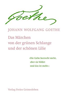 Fester Einband Das Märchen von der grünen Schlange und der schönen Lilie von Johann Wolfgang von Goethe