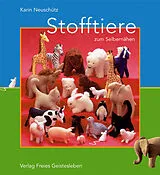 Fester Einband Stofftiere zum Selbernähen von Karin Neuschütz