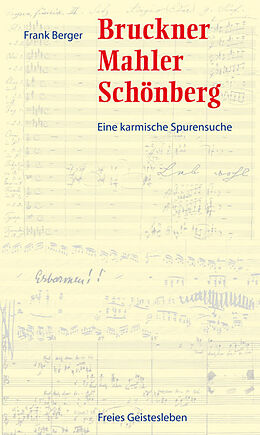 Fester Einband Bruckner, Mahler, Schönberg von Frank Berger