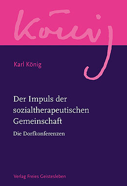 Fester Einband Der Impuls der sozialtherapeutischen Gemeinschaft von Karl König