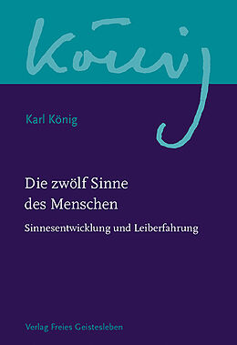 Fester Einband Die zwölf Sinne des Menschen von Karl König