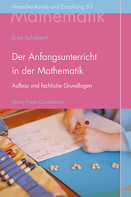 Fester Einband Der Anfangsunterricht in der Mathematik an Waldorfschulen von Ernst Schuberth