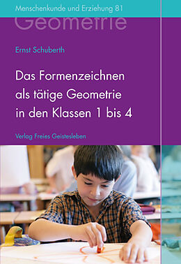 Fester Einband Das Formenzeichnen als tätige Geometrie in den Klassen 1 bis 4 von Ernst Schuberth