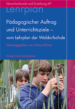 Fester Einband Pädagogischer Auftrag und Unterrichtsziele - vom Lehrplan der Waldorfschule von 