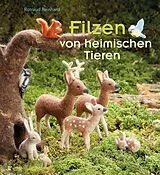Buch Filzen von heimischen Tieren von Rotraud Reinhard