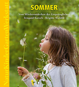 Fester Einband Natur-Kinder-Garten-Werkstatt: Sommer von Irmgard Kutsch, Brigitte Walden