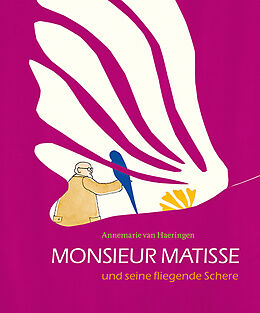 Fester Einband Monsieur Matisse und seine fliegende Schere von Annemarie van Haeringen