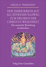 Fester Einband Der Jahreskreislauf als Einweihungsweg zum Erleben der Christus-Wesenheit von Sergej O. Prokofieff