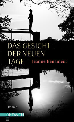 Fester Einband Das Gesicht der neuen Tage von Jeanne Benameur
