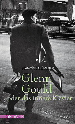 Fester Einband Glenn Gould oder das innere Klavier von Jean-Yves Clément