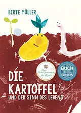 Fester Einband Die Kartoffel und der Sinn des Lebens von Birte Müller
