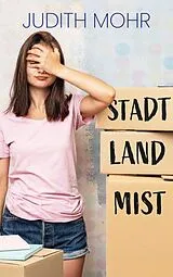 Kartonierter Einband Stadt, Land, Mist von Judith Mohr