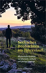 Kartonierter Einband Seelisches Beobachten im Jahreslauf von Dirk Kruse