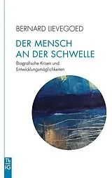 Kartonierter Einband Der Mensch an der Schwelle von Bernard C. J. Lievegoed