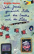 E-Book (epub) Ich, Jonas, genannt Pille, und die Sache mit der Liebe von Brigitte Werner