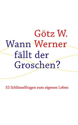E-Book (epub) Wann fällt der Groschen? von Götz W. Werner