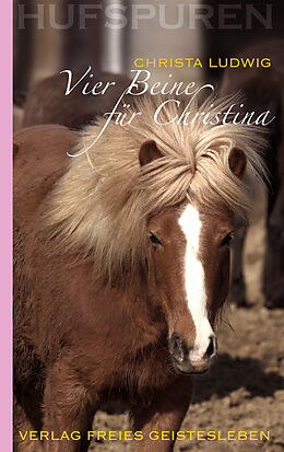 E-Book (epub) Hufspuren: Vier Beine für Christina von Christa Ludwig
