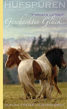 E-Book (epub) Hufspuren: Geschecktes Glück von Christa Ludwig