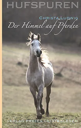 E-Book (epub) Hufspuren: Der Himmel auf Pferden von Christa Ludwig