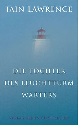 E-Book (epub) Die Tochter des Leuchtturmwärters von Iain Lawrence