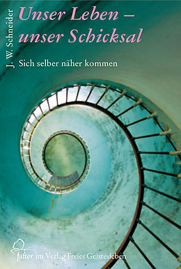 E-Book (epub) Unser Leben - unser Schicksal von Johannes W. Schneider